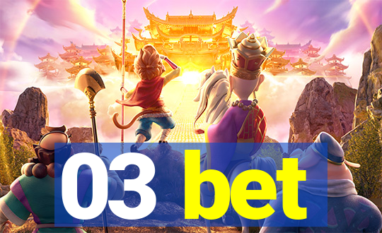 03 bet